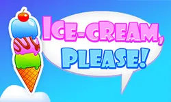 ICE CREAM, PLEASE!