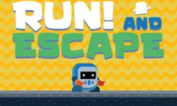 Run! and Escape