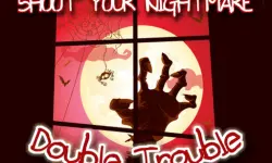 Shoot Your Nightmare - Double Trouble